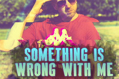 Minimal Techno - Something is wrong with me