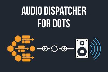 Audio Dispatcher for DOTS