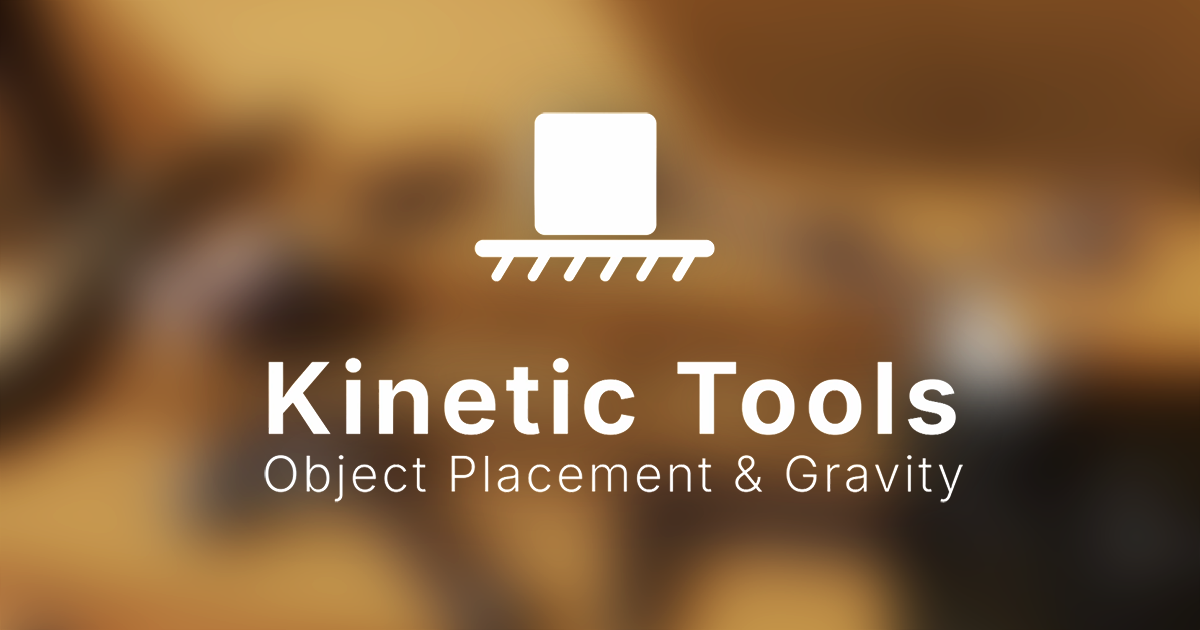 Kinetic Tools - Object Placement & Gravity | Utilities Tools | Unity ...