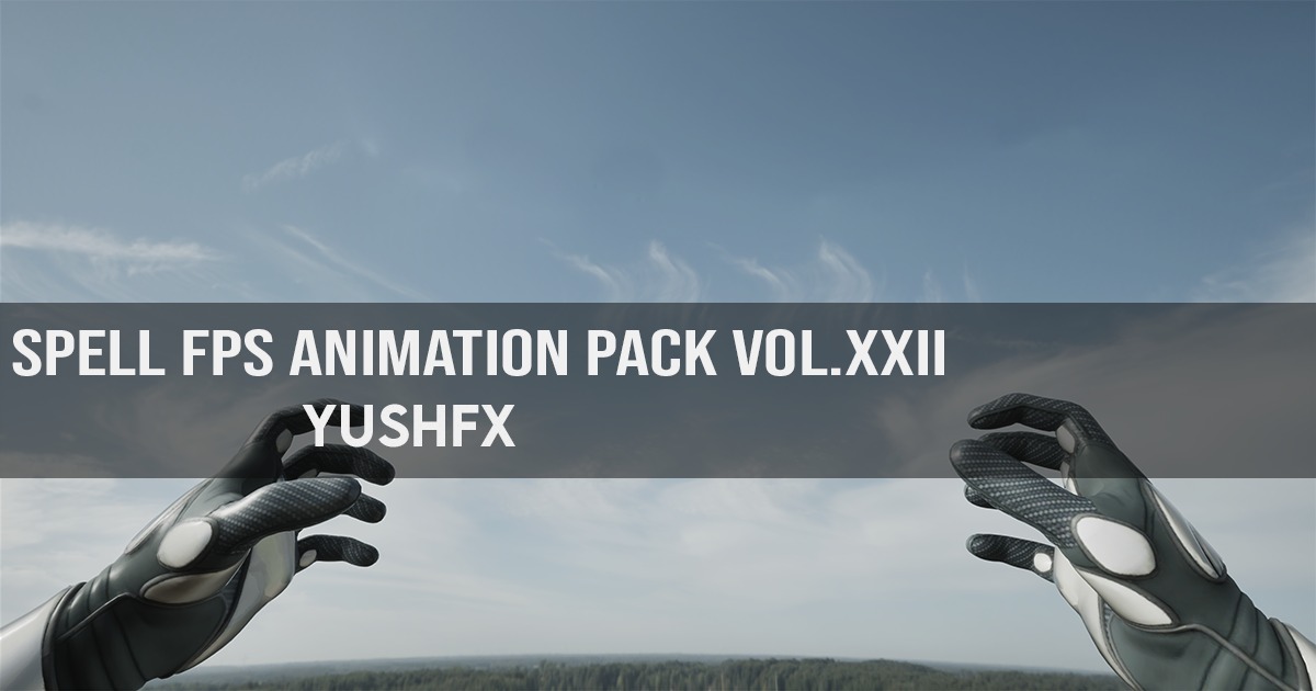 Spell FPS Animation Pack Vol.XXII | 3D Animations | Unity Asset Store