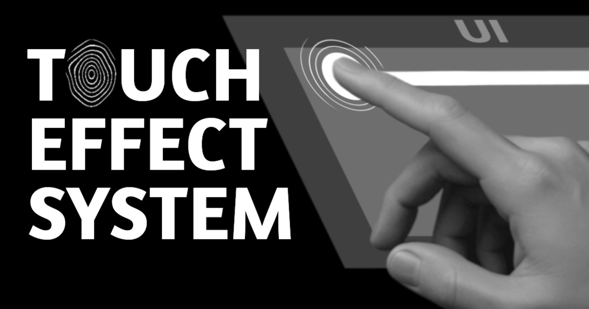 Touch Effect System: customizable procedural VFX for cross-platform ...
