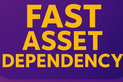Fast Asset Dependency