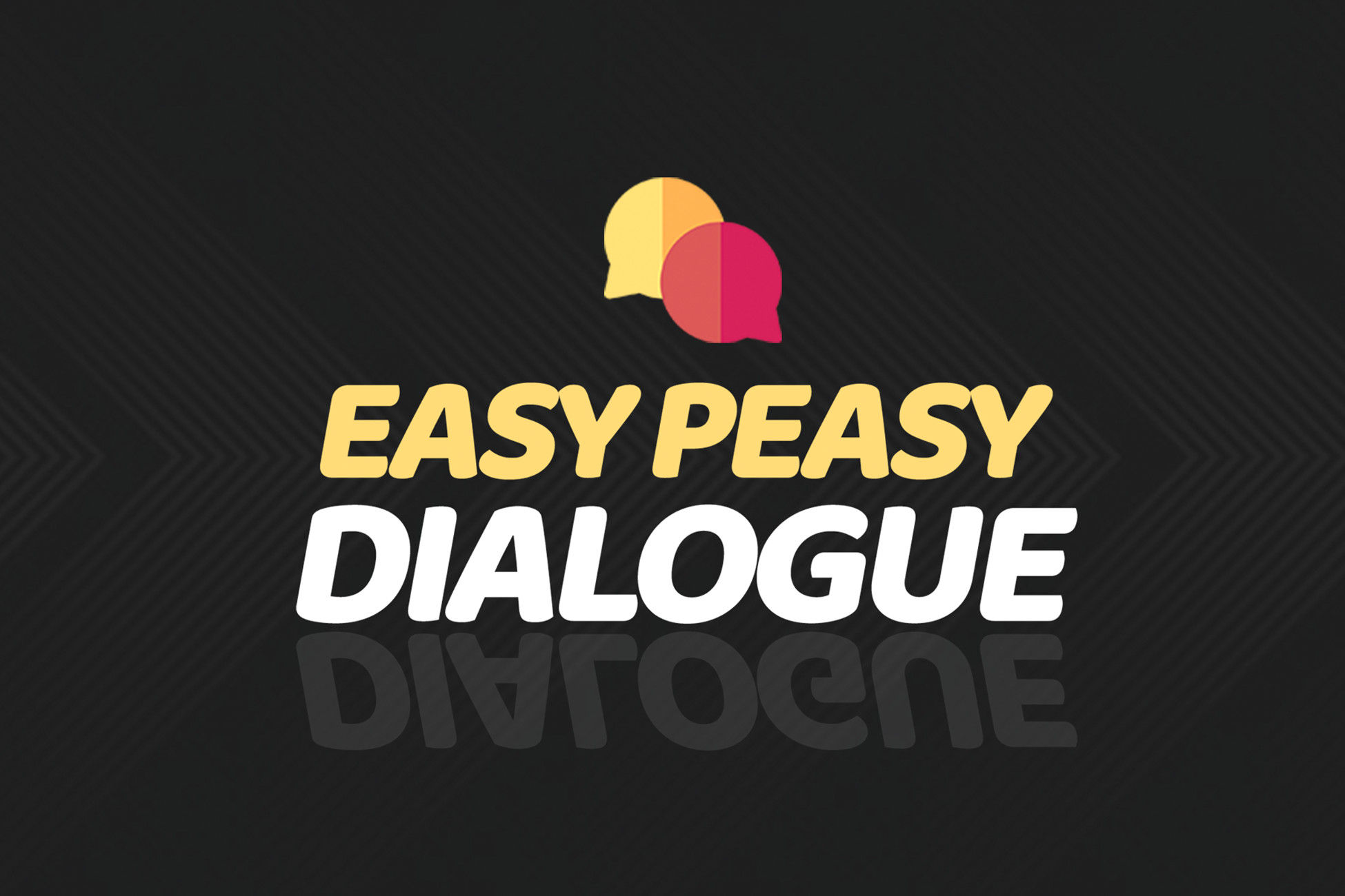 Easy Peasy Dialogue