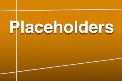 Placeholders