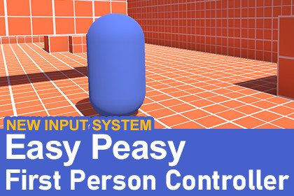 Easy Peasy First Person Controller (New Input System)