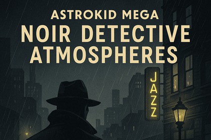 Astrokid Mega – Noir Detective Atmospheres