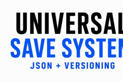 Universal Save System (JSON + Versioning)