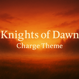 Knights of Dawn – Charge Theme