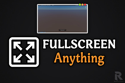 Fullscreen Anything