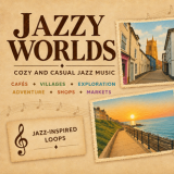 Jazzy Worlds - Cozy & Casual Jazz Music