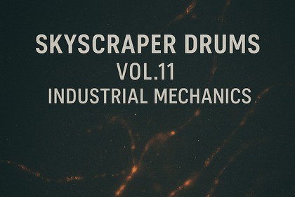 Skyscraper Drums Vol.11 – Industrial Mechanics