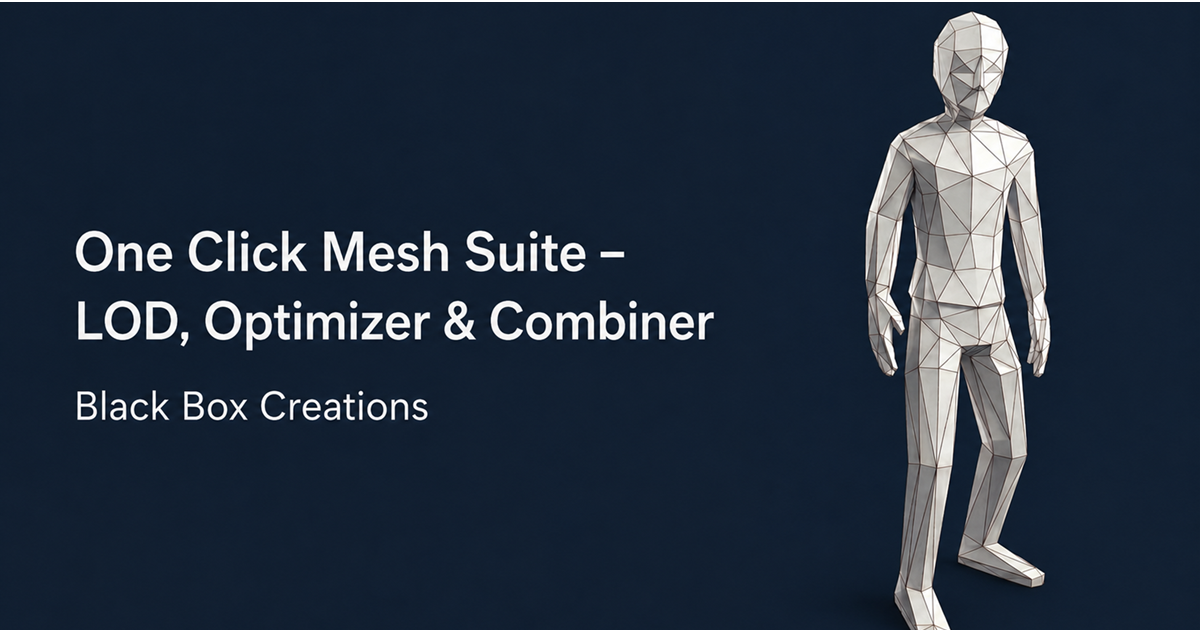 One Click Mesh Suite — LOD, Optimizer & Combiner | Utilities Tools ...