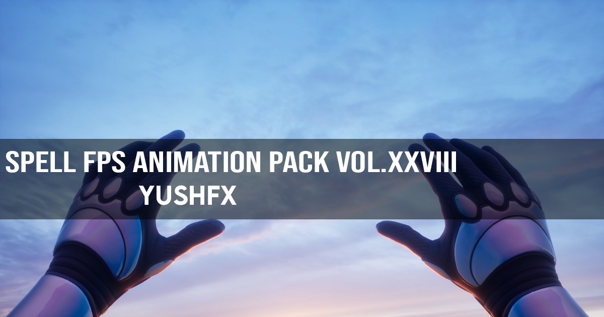 Spell FPS Animation Pack Vol.XXVIII | 3D Animations | Unity Asset Store