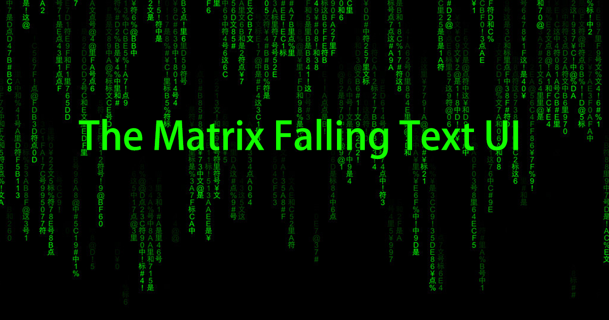 The Matrix Falling Text UI By maything