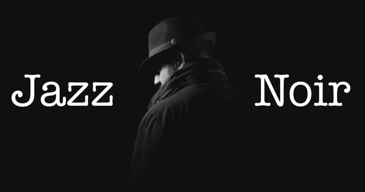 8 JAZZ NOIR TRACKS dark jazz, mysterious jazz, melancholic jazz