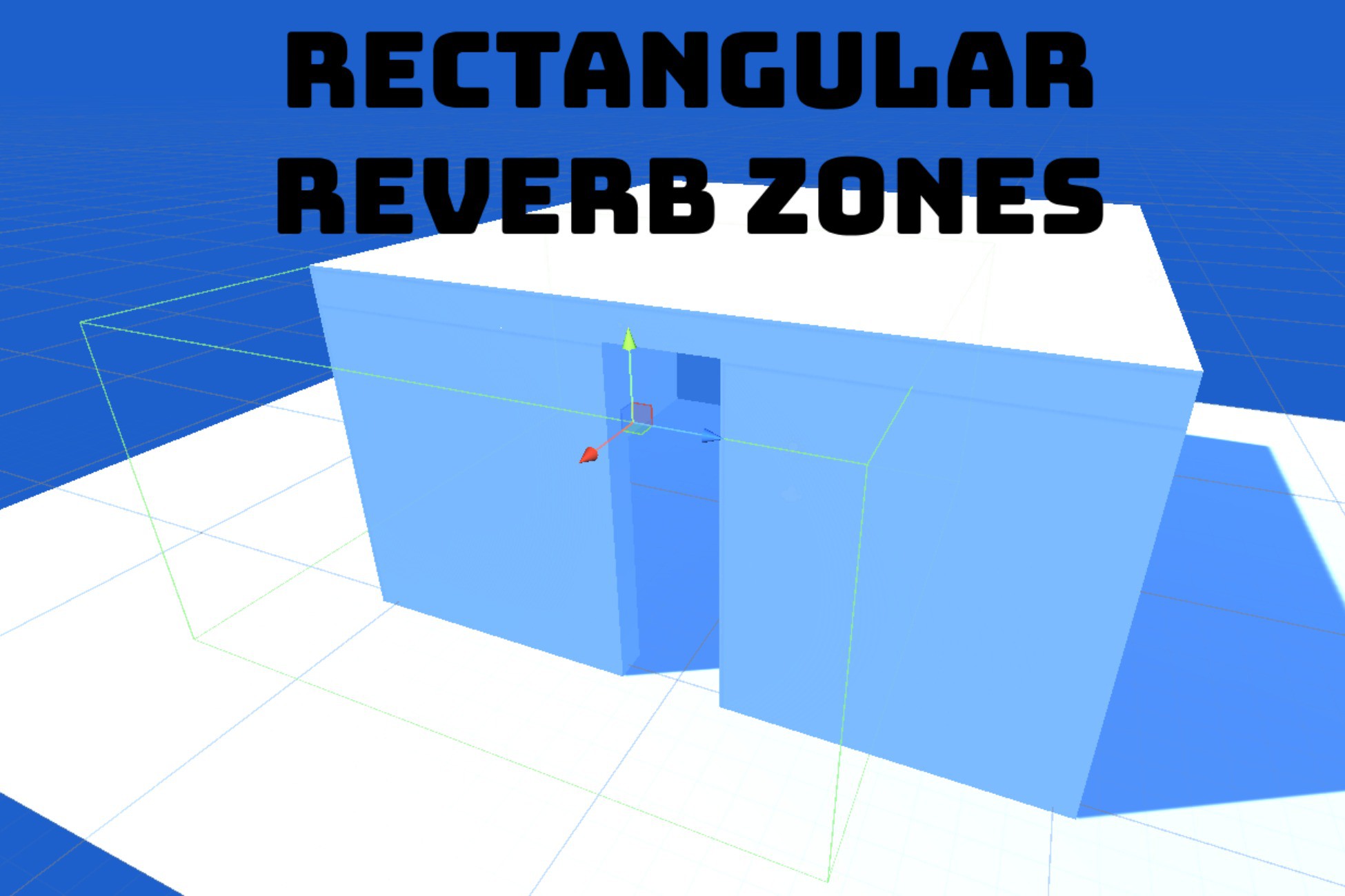 Rectangular Reverb Zones | Audio | Unity Asset Store