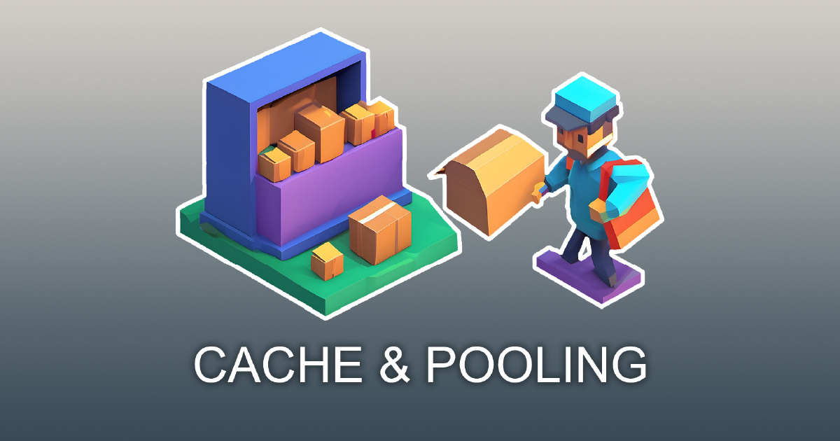 Cache and Pooling | Utilities Tools | Unity Asset Store