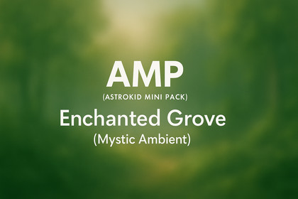 AMP(Astrokid Mini Pack) - Enchanted Grove (Mystic Ambient)