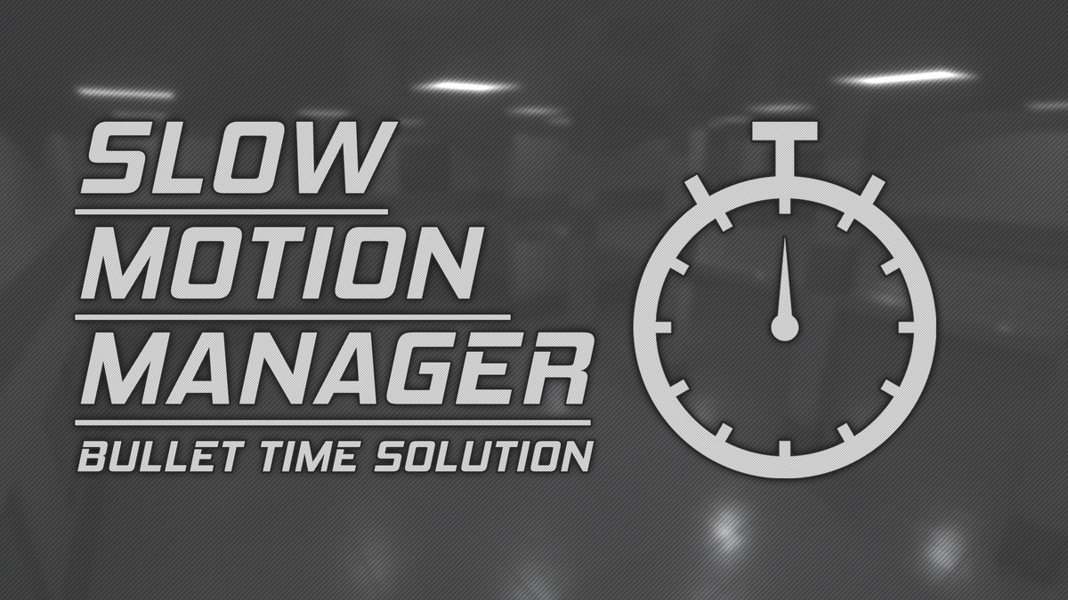 Slow Motion Manager - Bullet Time Solution