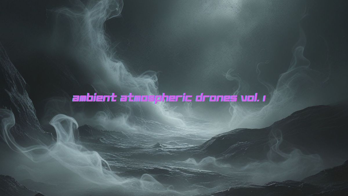 Ambient Atmospheric Drones Vol. 1