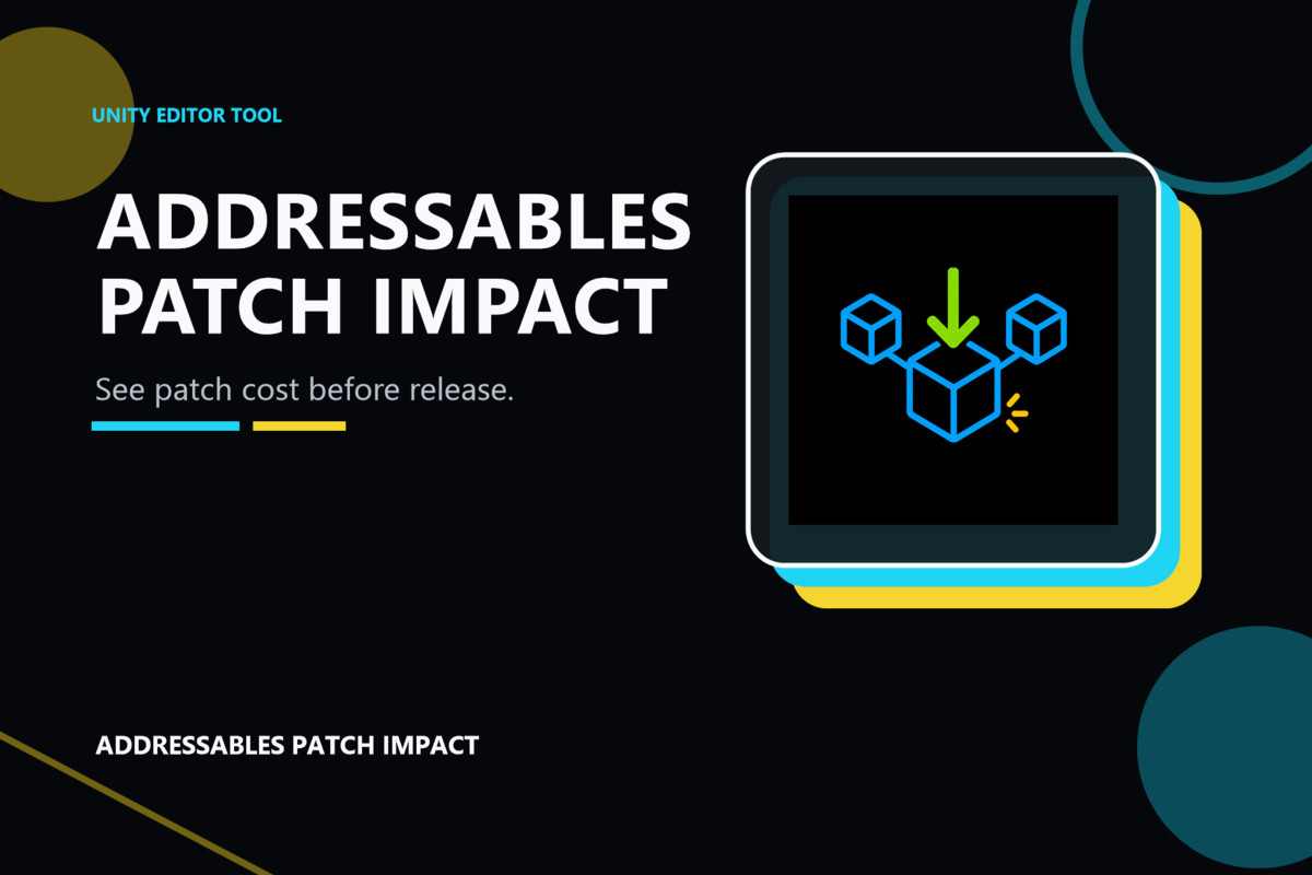 Addressables Patch Impact