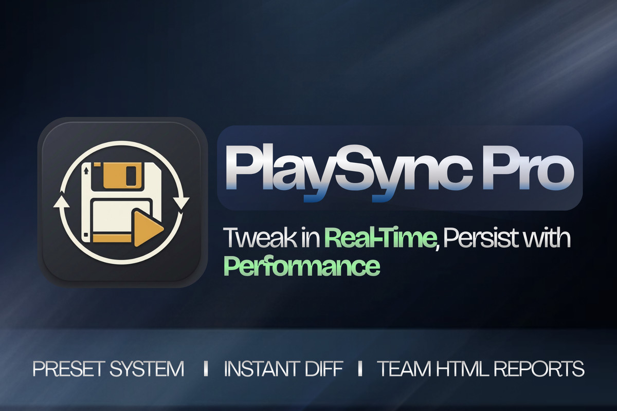PlaySync Pro - Tweak in Real Time. Persist with Confidence